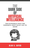Dark Side of Artificial Intelligence