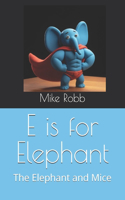 E is for Elephant