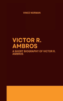 Victor R. Ambros: A short biography of Victor R. Ambros