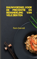 Rauwvoedsel Voor de Preventie En Behandeling Van Vele Ziekten