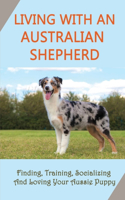 Living With An Australian Shepherd: Finding, Training, Socializing And Loving Your Aussie Puppy: How To Check Your Outdoors For Australian Shepherd