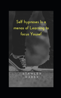 Self hypnoses Is a means of Learning to focus Yousef