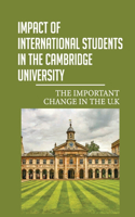 Impact Of International Students In The Cambridge University: The Important Change In The U.K: The Forces Of Inequality