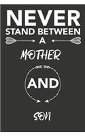 never stand between a mother and son: Perfect familly gitft for your family member perfect for birthday, anniversary and valentine's day gift