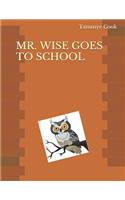 Mr. Wise Goes to School