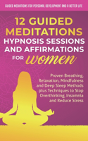 12 Guided Meditations, Hypnosis Sessions and Affirmations for Women