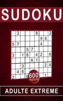 Sudoku Adulte Extreme: 600 Grilles avec solutions, Sudoku Adulte Gros Caractère Grand Taille.