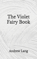 The Violet Fairy Book: (Aberdeen Classics Collection)