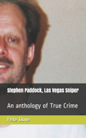 Stephen Paddock, Las Vegas Sniper: An anthology of True Crime