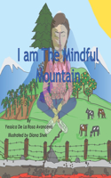 I Am The Mindful Mountain