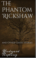 The Phantom Rickshaw and Other Ghost Stories Annotated