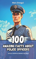 100 Amazing Facts about Police Officers