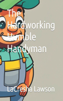 Hardworking Humble Handyman