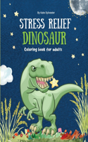 Stress relief dinosaur coloring book for adults