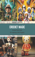 Crochet Magic: Animal Dolls Book for Inspiring Craft Projects
