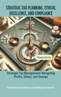 Strategic Tax Planning, Ethical Excellence, and Compliance