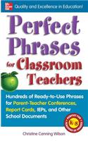 Perfect Phrases for Classroom Teachers