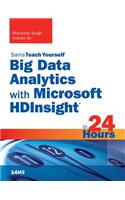 Big Data Analytics with Microsoft HDInsight in 24 Hours, Sams Teach Yourself