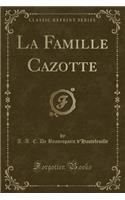 La Famille Cazotte (Classic Reprint)