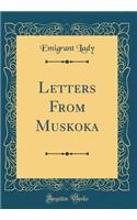 Letters From Muskoka (Classic Reprint)