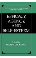 Efficacy, Agency, and Self-Esteem