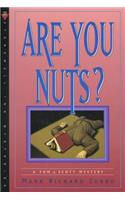 Are You Nuts?: A Tom & Scott Mystery(Tom & Scott Mysteries)