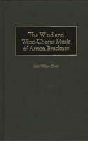 Wind and Wind-Chorus Music of Anton Bruckner