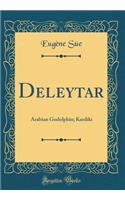 Deleytar: Arabian Godolphin; Kardiki (Classic Reprint)