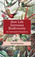 How Life Increases Biodiversity