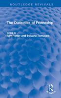 The Dialectics of Friendship