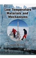 Low Temperature Materials and Mechanisms