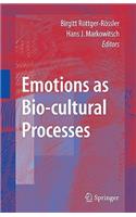Emotions as Bio-Cultural Processes