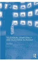 Television, Democracy and Elections in Russia
