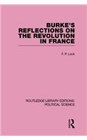 Burke's Reflections on the Revolution in France (Routledge Library Editions: Political Science Volume 28)