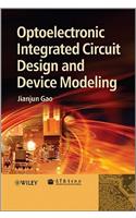 Optoelectronic Integrated Circuit Design and Device Modeling