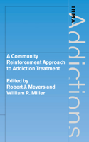 Community Reinforcement Approach to Addiction Treatment