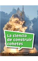 Book 151: La Ciencia de Construir Cohetes: Leveled Reader, Enrichment Grade 4(Science and Engineering Spanish Leveled Readers)