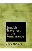 English Travellers of the Renaissance: (English)