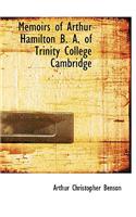 Memoirs of Arthur Hamilton B. A. of Trinity College Cambridge