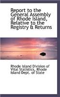 Report to the General Assembly of Rhode Island, Relative to the Registry & Returns