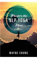 Master the NLP Yoga Now
