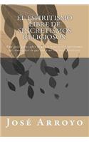 El ESPIRITISMO libre de sincretismos religiosos.