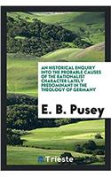 An Historical Enquiry Into the Probable Causes of the Rationalist Character Lately Predominant in the Theology of Germany