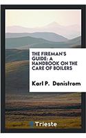 THE FIREMAN'S GUIDE: A HANDBOOK ON THE C