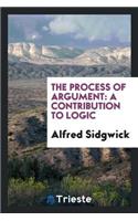 The Process of Argument: A Contribution to Logic