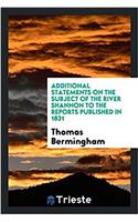 Additional Statements on the Subject of the River Shannon to the Reports Published in 1831