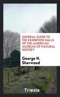 General Guide to the Exhibition Halls of the American Museum of Natural History