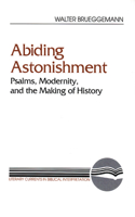 Abiding Astonishment: Psalms, Modernity, and the Making of History(Literary Currents in Biblical Interpretation)