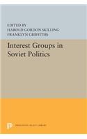Interest Groups in Soviet Politics