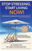 Stop Stress, Start Living Now!: The Complete Handbook for a Stress-Free Life